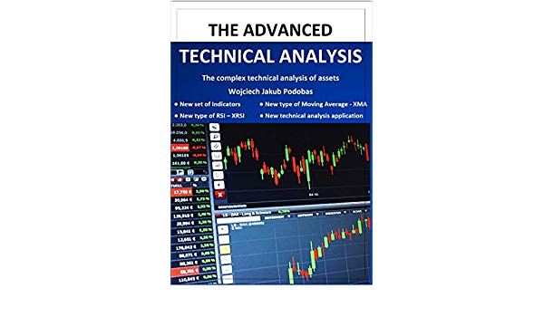 Advanced Technical Analysis The Complex Technical Analysis of Assets (Techncial Analysis)