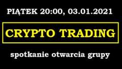 Może być zdjęciem przedstawiającym tekst „PIĄTEK 20:00, 03.01.2021 CRYPTO TRADING spotkanie otwarcia grupy”