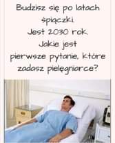 Może być zdjęciem przedstawiającym 1 osoba i tekst „Budzisz się po latach ÅpiÄ…czki. Jest 2030 rok. Jakie jest pierwsze pyłanie, które zadasz pielęgniarce?”